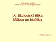 IX. Ekologiska etika. Maksla un bioetika. PowerPoint PPT Presentation