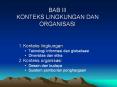 BAB III KONTEKS LINGKUNGAN DAN ORGANISASI PowerPoint PPT Presentation