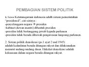 1. Sistem Ketatanegaraan indonesia adalh sistem pemerintahan 