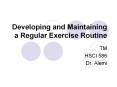 Developing and Maintaining a Regular Exercise Routine PowerPoint PPT Presentation