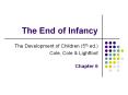 The End of Infancy PowerPoint PPT Presentation