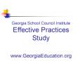 Georgia School Council Institute Effective Practices Study www.GeorgiaEducation.org PowerPoint PPT Presentation
