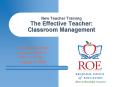 New Teacher Training The Effective Teacher: Classroom Management PowerPoint PPT Presentation