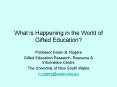 What is Happening in the World of Gifted Education? PowerPoint PPT Presentation
