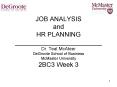 JOB ANALYSIS and HR PLANNING ________________________ Dr. Teal McAteer DeGroote School of Business McMaster University 2BC3 Week 3 PowerPoint PPT Presentation