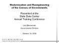 Modernization and Reengineering of the Census of Governments Presented at the State Data Center Annual Training Conference PowerPoint PPT Presentation