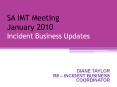 SA IMT Meeting January 2010 Incident Business Updates PowerPoint PPT Presentation