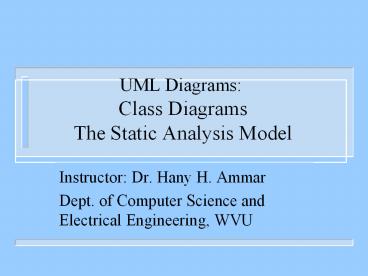 UML Diagrams: Class Diagrams  The Static Analysis Model