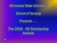 Minnesota State University  School of Nursing  Presents . . . The 2008 - 09 Scholarship Awards PowerPoint PPT Presentation