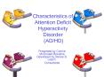 Characteristics of Attention Deficit Hyperactivity Disorder (AD/HD) PowerPoint PPT Presentation