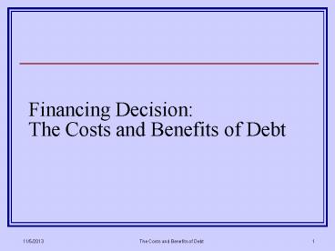 Financing Decision: The Costs and Benefits of Debt