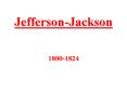 Jefferson-Jackson PowerPoint PPT Presentation