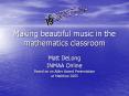 Making beautiful music in the mathematics classroom PowerPoint PPT Presentation