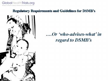 Regulatory Requirements and Guidelines for DSMB