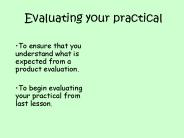Evaluating your practical