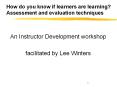 How do you know if learners are learning? Assessment and evaluation techniques PowerPoint PPT Presentation