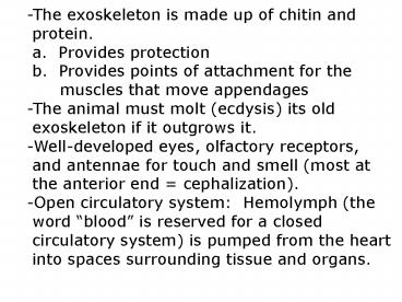-The exoskeleton is made up of chitin and