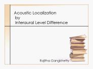 Acoustic Localization by Interaural Level Difference