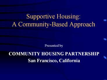 Supportive Housing: A Community-Based Approach