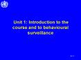 Unit 1: Introduction to the course and to behavioural surveillance PowerPoint PPT Presentation
