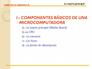 I.- COMPONENTES B