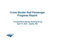 Cross Border Rail Passenger Progress Report PowerPoint PPT Presentation