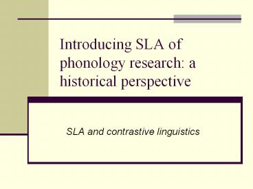 Introducing SLA of phonology research: a historical perspective