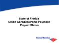 State of Florida Credit Card/Electronic Payment Project Status PowerPoint PPT Presentation