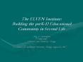 The ELVEN Institute: Building the preK-12 Educational Community in Second Life PowerPoint PPT Presentation