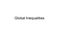 Global Inequalities PowerPoint PPT Presentation