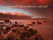 I dreamed I had an interview with God