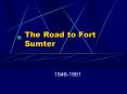 The Road to Fort Sumter PowerPoint PPT Presentation