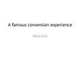 A famous conversion experience PowerPoint PPT Presentation