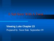 A Sad Story With A Twist ...