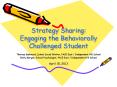 Strategy Sharing: Engaging the Behaviorally Challenged Student PowerPoint PPT Presentation