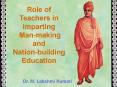 Role of Teachers in imparting Man-making and Nation-building Education PowerPoint PPT Presentation