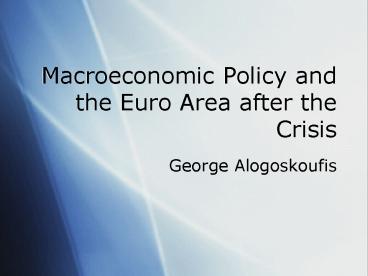 Macroeconomic Policy and the Euro Area after the Crisis