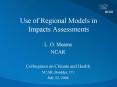 Use of Regional Models in Impacts Assessments PowerPoint PPT Presentation