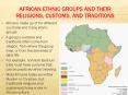 African ethnic groups and their Religions, Customs, and Traditions PowerPoint PPT Presentation