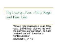 Fig Leaves, Furs, Filthy Rags, and Fine Line