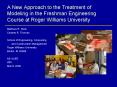 A New Approach to the Treatment of Modeling in the Freshman Engineering Course at Roger Williams University PowerPoint PPT Presentation