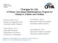 Changes for Life:  A Primary Care Based Multidisciplinary Program for Obesity in Children and Families PowerPoint PPT Presentation