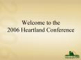 Welcome to the 2006 Heartland Conference PowerPoint PPT Presentation