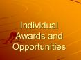 Individual Awards and Opportunities PowerPoint PPT Presentation