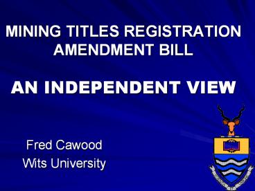MINING TITLES REGISTRATION AMENDMENT BILL AN INDEPENDENT VIEW