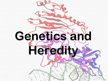 Genetics and Heredity