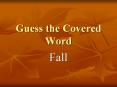 Guess the Covered Word PowerPoint PPT Presentation