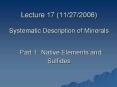 Lecture 17 (11/27/2006) Systematic Description of Minerals  Part 1: Native Elements and Sulfides PowerPoint PPT Presentation