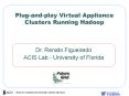 Plug-and-play Virtual Appliance Clusters Running Hadoop PowerPoint PPT Presentation