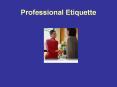 Professional Etiquette PowerPoint PPT Presentation